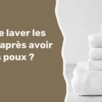 Dois-je laver les draps après avoir eu des poux ?